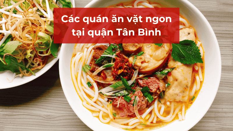 Các quán ăn vặt ngon tại quận Tân Bình