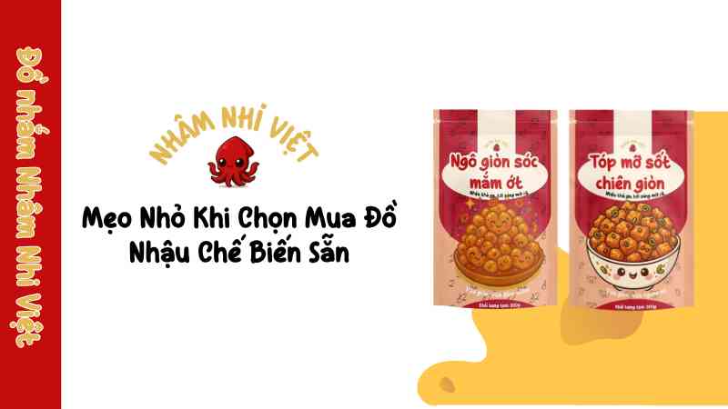 Đồ Nhậu Chế Biến Sẵn: Giải Pháp Hoàn Hảo Cho Mọi Cuộc Vui! meo-nho-khi-chon-mua-do-nhau-che-bien-san